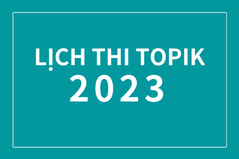 LỊCH THI TOPIK 2023 - Zila Academy | Học Tiếng Hàn Online